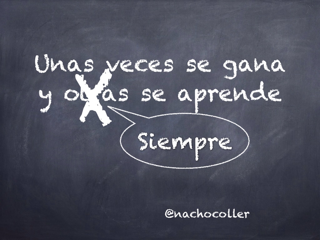 Unas veces se gana y siempre se aprende